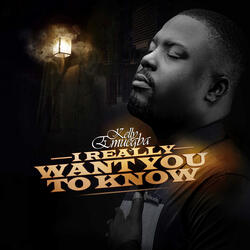 I Really Want You to Know