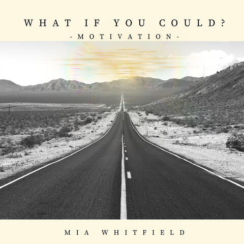 What If You Could - Motivation