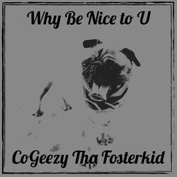 Why Be Nice to U