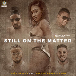 Still on the Matter (feat. Kozy G, Manna & Somik)