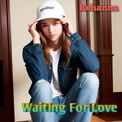 Waiting for Love