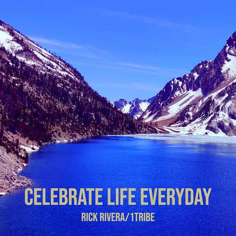 Celebrate Life Everyday