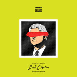 Bill Clinton (Mephbeat Remix)