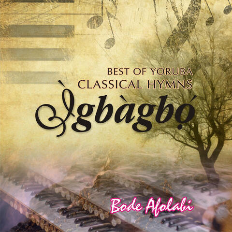 Best of Yoruba Classical Hymns: Igbagbo