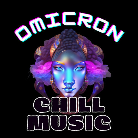 Omicron - Chill Music