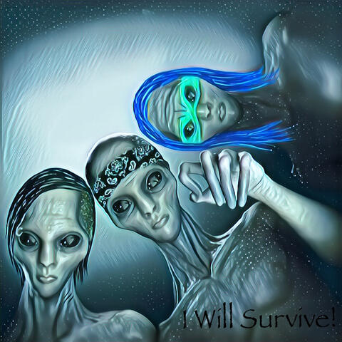 I Will Survive!