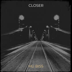 Closer