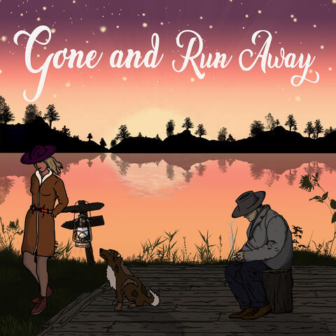 Gone and Run Away