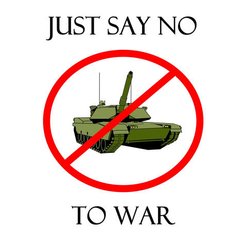 Just Say No to War