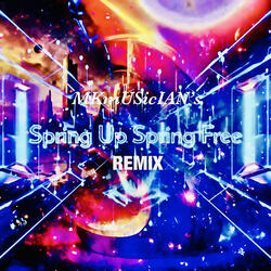 Spring up Spring Free (Remix)