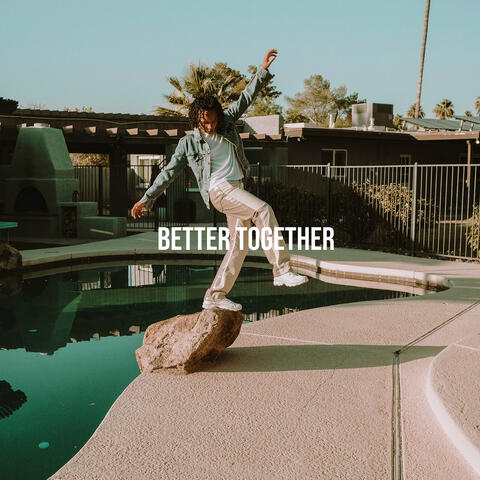 Better Together