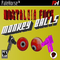 Nostalgia Fuck Monkey Balls