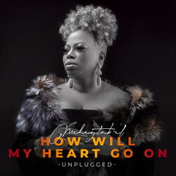 How Will My Heart Go on (Unplugged)