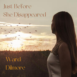 Just Before She Disappeared