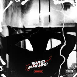TRAPPED IN MY MIND