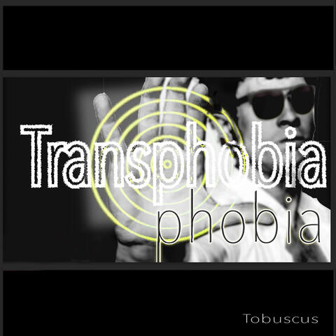 Transphobia Phobia