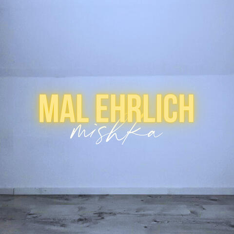 Mal Ehrlich