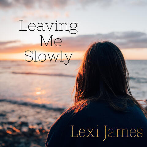 Leaving Me Slowly