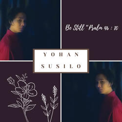 Be Still “Psalm 46 : 10”