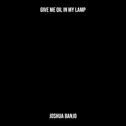Give Me Oil in My Lamp