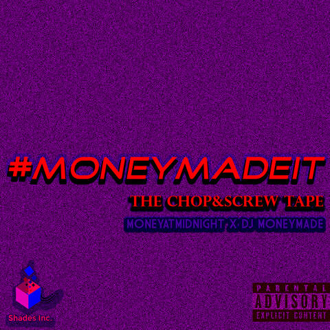 #Moneymadeit (The Chop&Screw Tape)