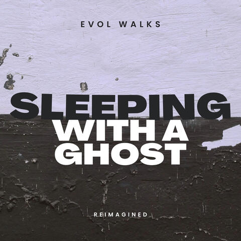Sleeping with a Ghost (Reimagined)