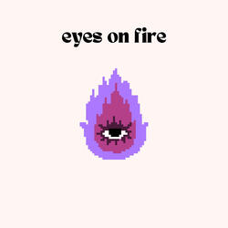 Eyes on Fire