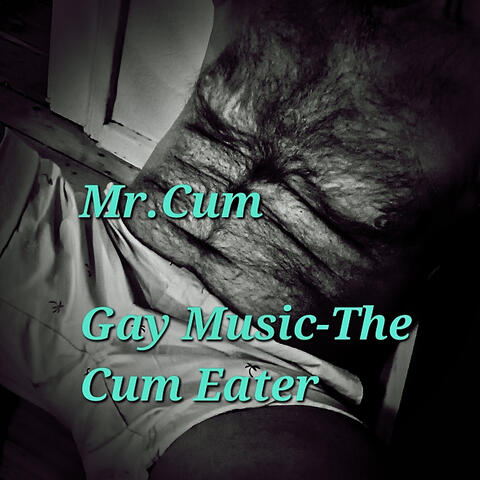 Gay Music - The Cum Eater