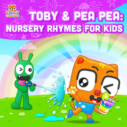 Toby & Pea Pea: Nursery Rhymes for Kids
