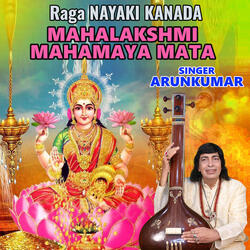 Raga Nayaki Kanada Mahalakshmi Mahamaya Mata