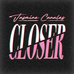 Closer