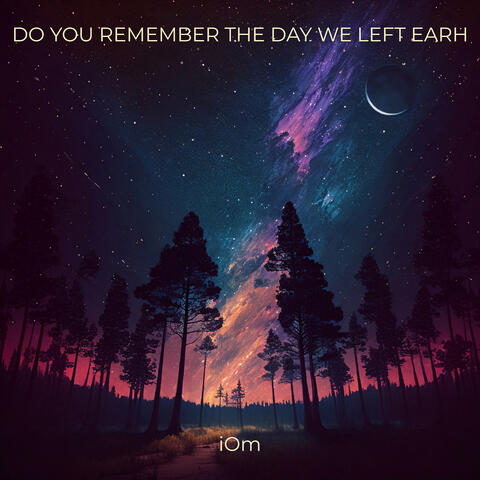 Do You Remember the Day We Left Earh
