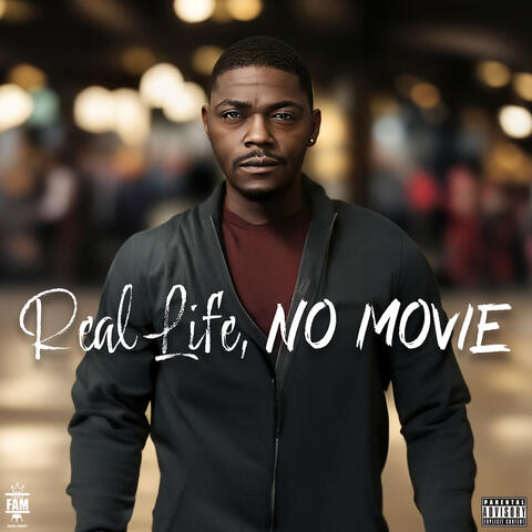 Real Life, No Movie