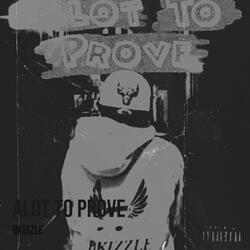 Alot to Prove