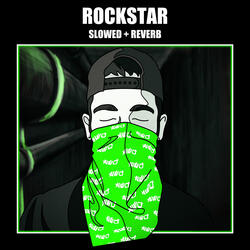 Rockstar (Slowed + Reverb)