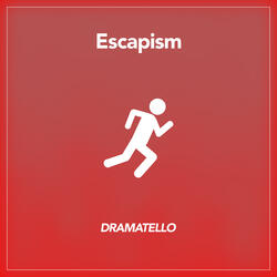 Escapism