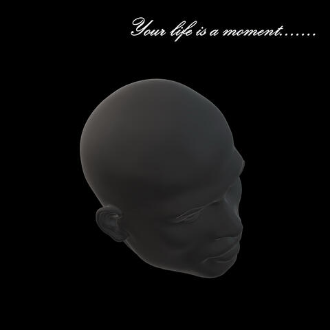 Your Life Is a Momen