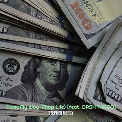 Come My Way (Chop Life)