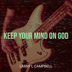 Keep Your Mind on God