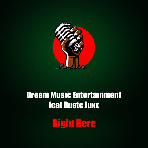 Right Here Feat Ruste Juxx