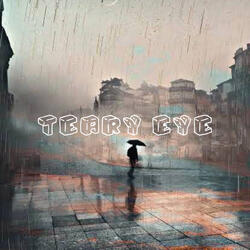 Teary Eye