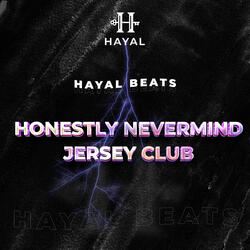 Honestly Nevermind Jersey Club