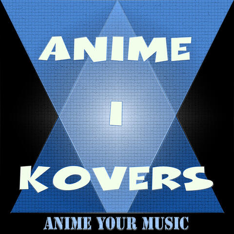 Anime Kovers I