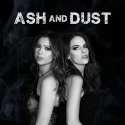 Ash and Dust