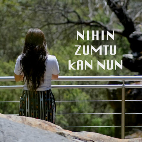 Nihin Zumtu Kan Nun