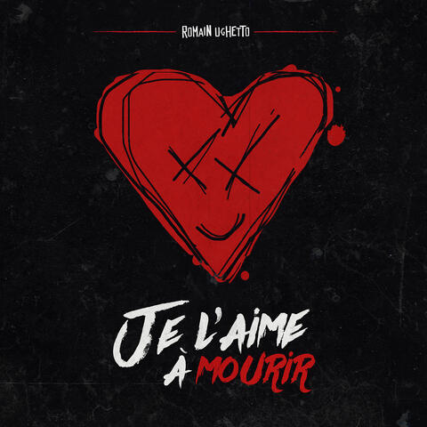 Je l'aime à mourir