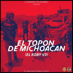 El Topon De Michoacan (El Koby V3)