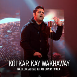 Koi Kar Ke Wakhaway
