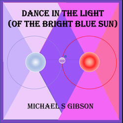 Dance in the Light (Of the Bright Blue Sun)