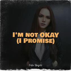 I'm Not Okay (I Promise)
